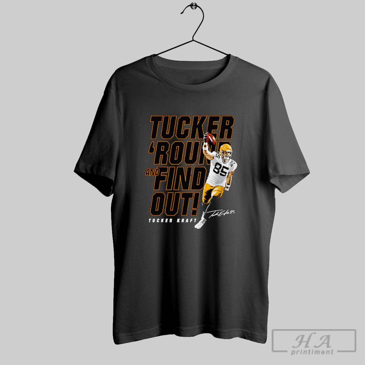 Official Tucker Kraft Green Bay Tucker Round And Find Out