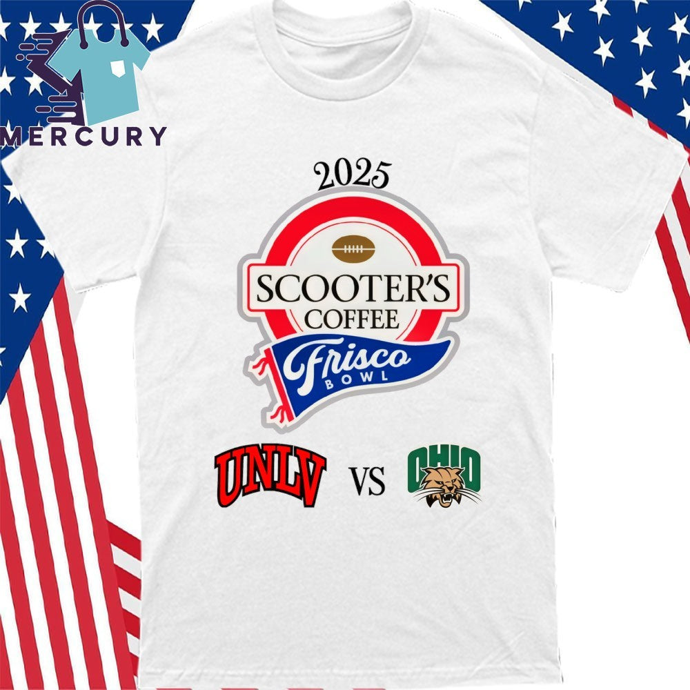UNLV Rebels Vs Ohio Bobcats 2025 Scooter’s Coffee Frisco Bowl Shirt