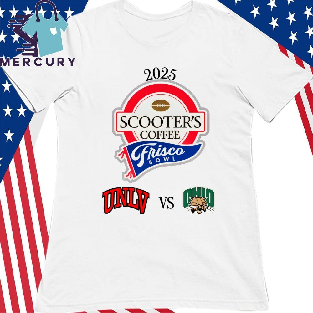UNLV Rebels Vs Ohio Bobcats 2025 Scooter’s Coffee Frisco Bowl Shirt
