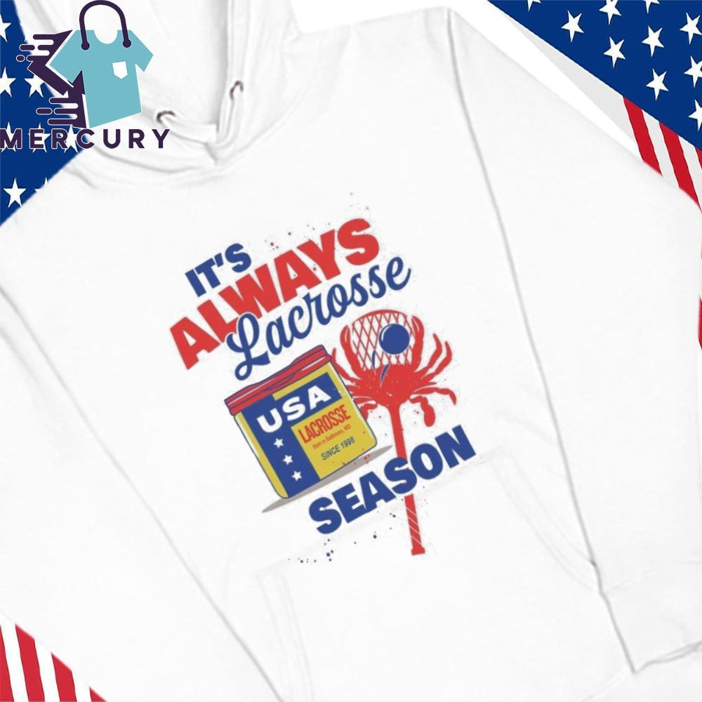 USA Lacrosse It’s Always Lacrosse Season Shirt