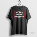 Official Ultra Maga And Proud Of It T-Shirts, Hoodie, Sweatshirt | AU01DripNestTees.com