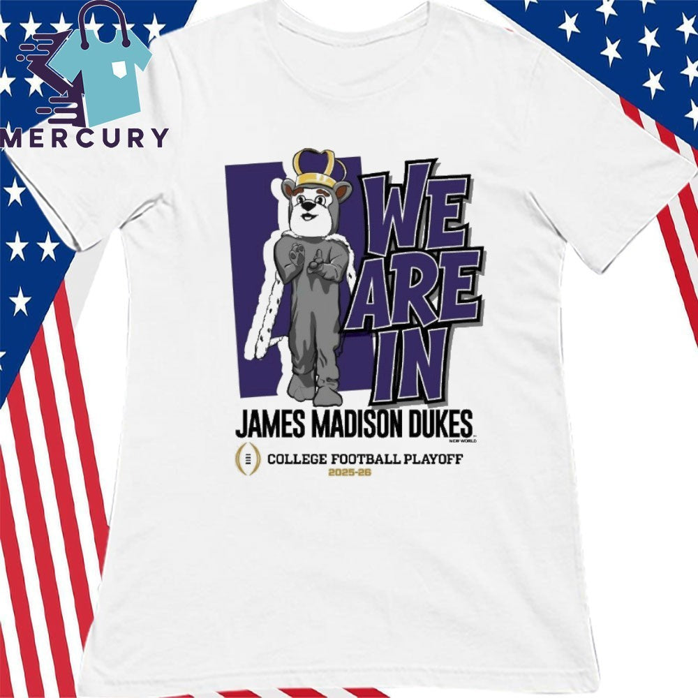 We Are In James Madison Dukes 2025 College Football Playoffs Mascot Shirt