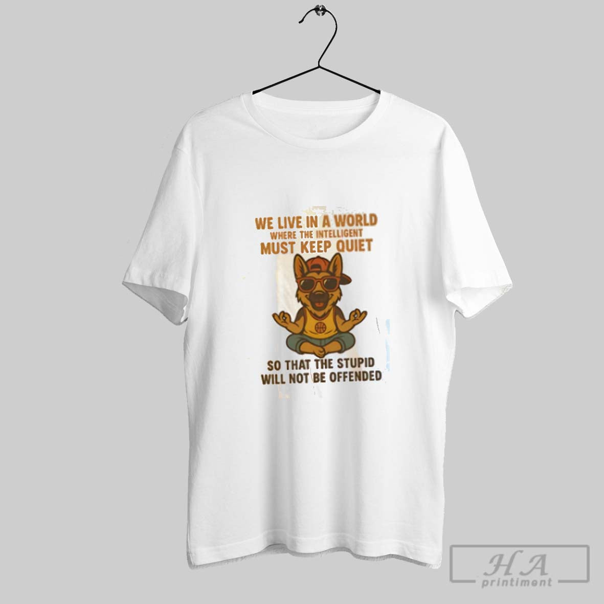 Official We Live In A World Where The Intelligent Must Keep Quiet German Shepherd Tee