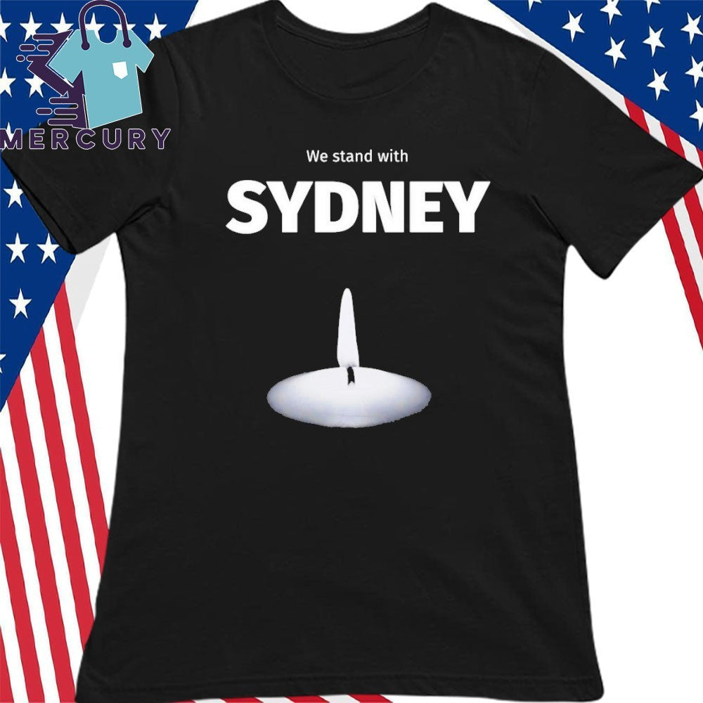We Stand With Sydney Shirt