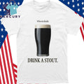 When In Doubt Drink A Stout Shirt