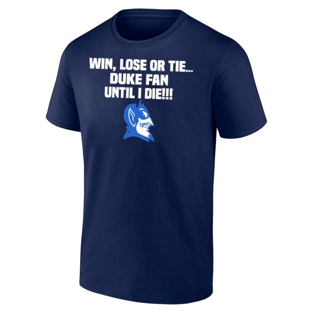 Win Lose Or Tie Duke Fan Until I Die Shirt