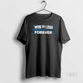 Official Win Or Lose Carolina Panthers Forever T-Shirts, Hoodie, Sweatshirt | AU01DripNestTees.com