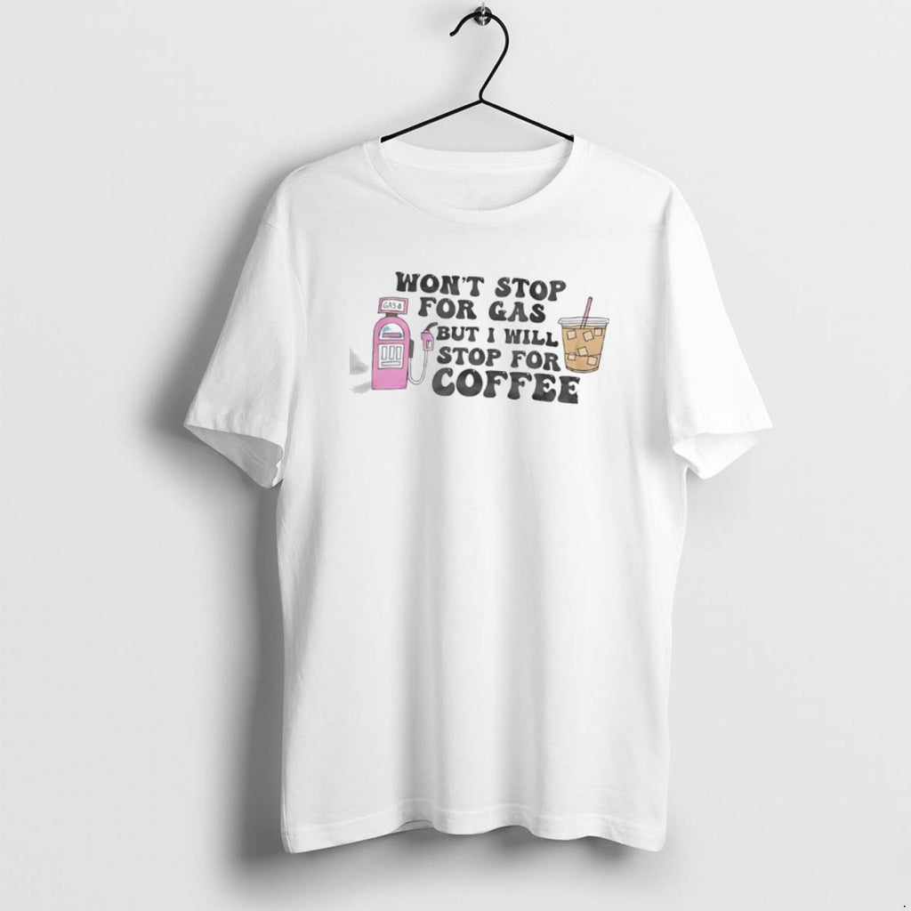 Official Wont Stop For Gas But Ill Stop For Iced Coffee T-Shirts, Hoodie, Sweatshirt | AU01DripNestTees.com
