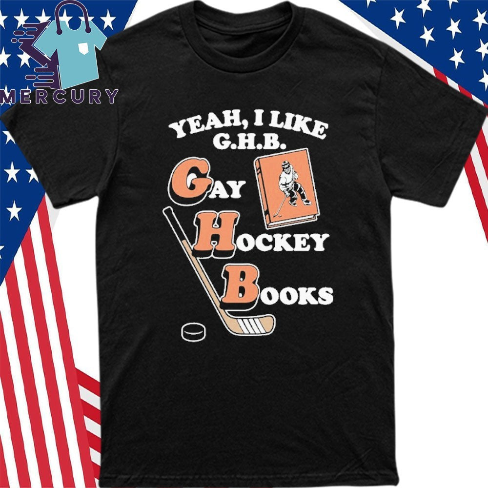 Yeah, I Like G.H.B. Gay Hockey Books Shirt