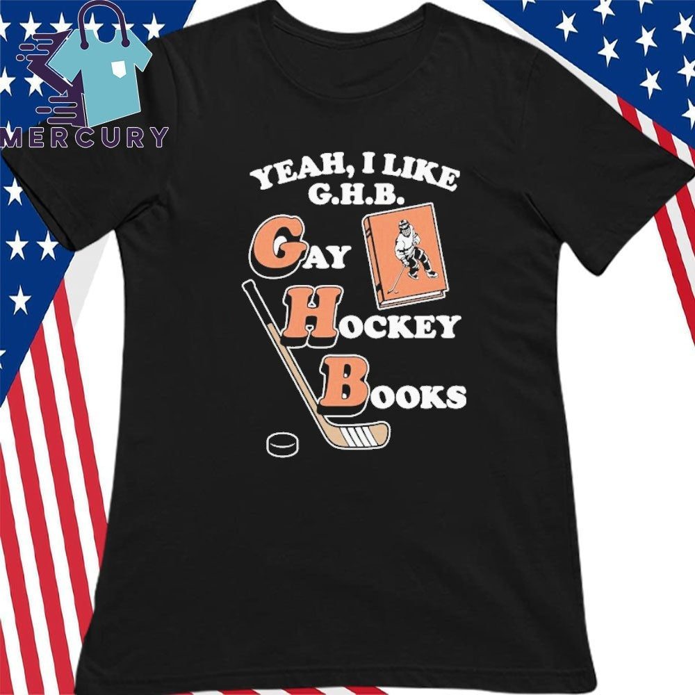 Yeah, I Like G.H.B. Gay Hockey Books Shirt