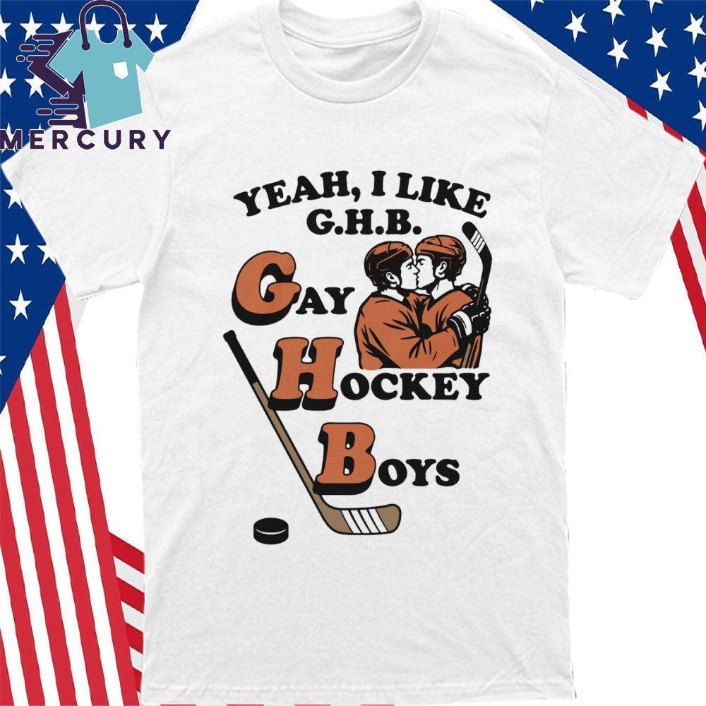 Yeah, I Like G.H.B. Gay Hockey Boys Shirt