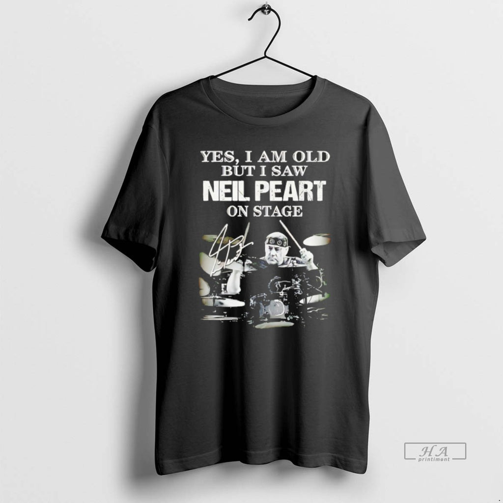 Official Yes I Am Old But I Saw Neil Peart On Stage T-Shirts, Hoodie, Sweatshirt | AU01DripNestTees.com