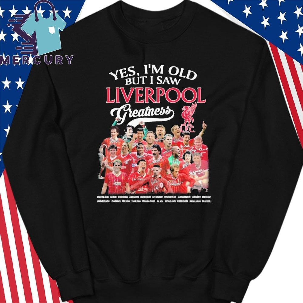 Yes I’m Old But I Saw Liverpool Greatness Signature Shirt