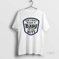 Official You Cant Make A Baby In The Butt T-Shirts, Hoodie, Sweatshirt | AU01DripNestTees.com