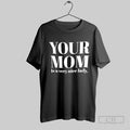 Official Your Mom Is A Very Nice Lady T Shirt