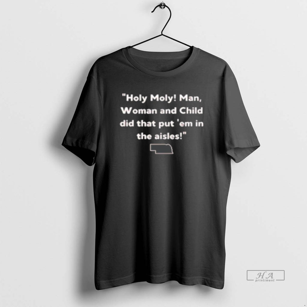 Official Holy Moly Man Woman And Child Di That Put 39em In The Aisles Classic T-Shirts, Hoodie, Sweatshirt