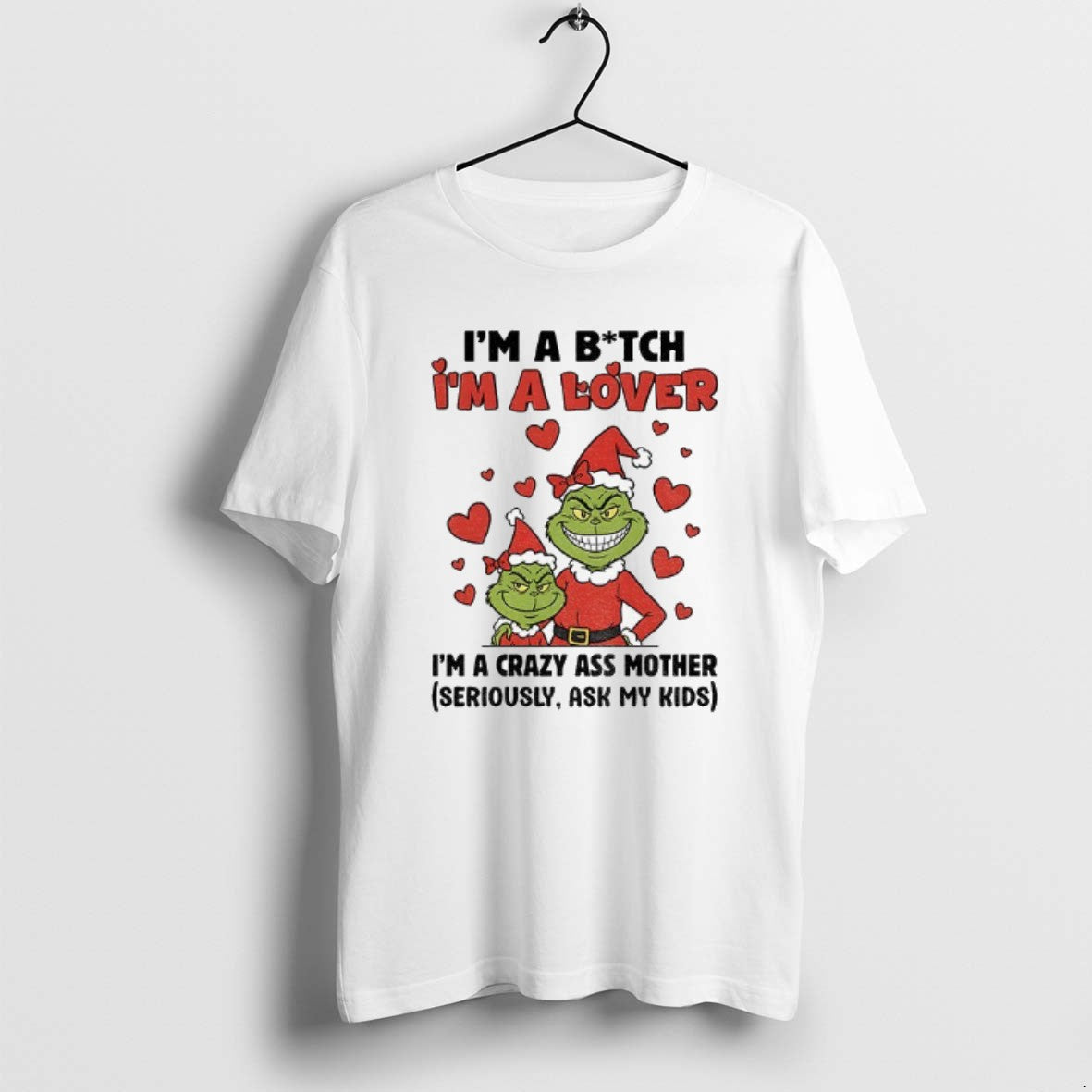 Official Ur4fxkny Grinch Santa Im A Bitch Im A Lover Im A Crazy Ass Mother T-Shirts, Hoodie, Sweatshirt