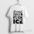 Officials 2026 Sugar Spice And Fuck Ice Abolish Ice T-Shirts, Hoodie, Sweatshirt | AU01DripNestTees.com