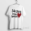 Officials 54 Ultra Is For Lovers T-Shirts, Hoodie, Sweatshirt | AU01DripNestTees.com