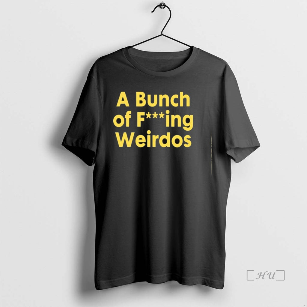 Officials A Bunch Of Fucking Weirdos T-Shirts, Hoodie, Sweatshirt | AU01DripNestTees.com
