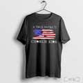 Officials A True Patriot Charlie Kirk Usa Flag T Shirt