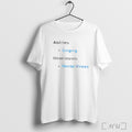 Officials Abilities Singing Weaknesses Mental Illness T Shirt