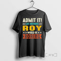 Officials Admit It Life Without Roy Would Be Boring T-Shirts, Hoodie, Sweatshirt | AU01DripNestTees.com