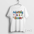 Officials Adulting Is A Scam T-Shirts, Hoodie, Sweatshirt | AU01DripNestTees.com