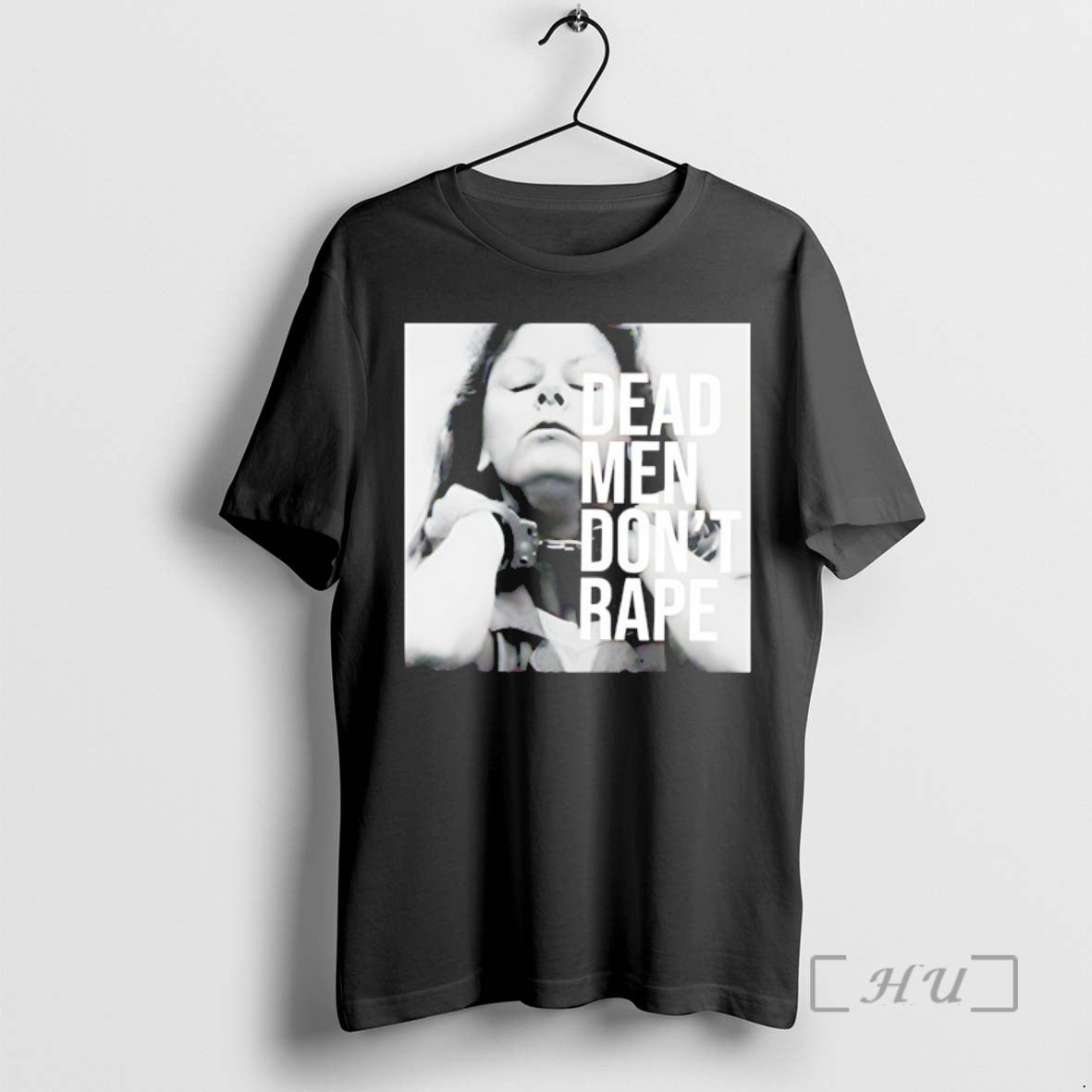 Officials Aileen Wuornos Dead Men Dont Rape T-Shirts, Hoodie, Sweatshirt | AU01DripNestTees.com