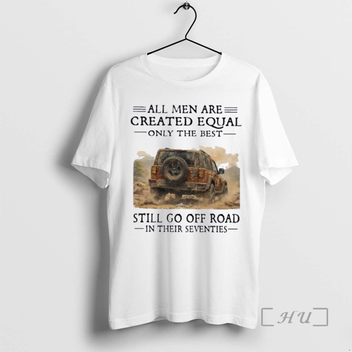 Officials All Men Are Created Equal Only The Best Still Go Off Road In Their T-Shirts, Hoodie, Sweatshirt
