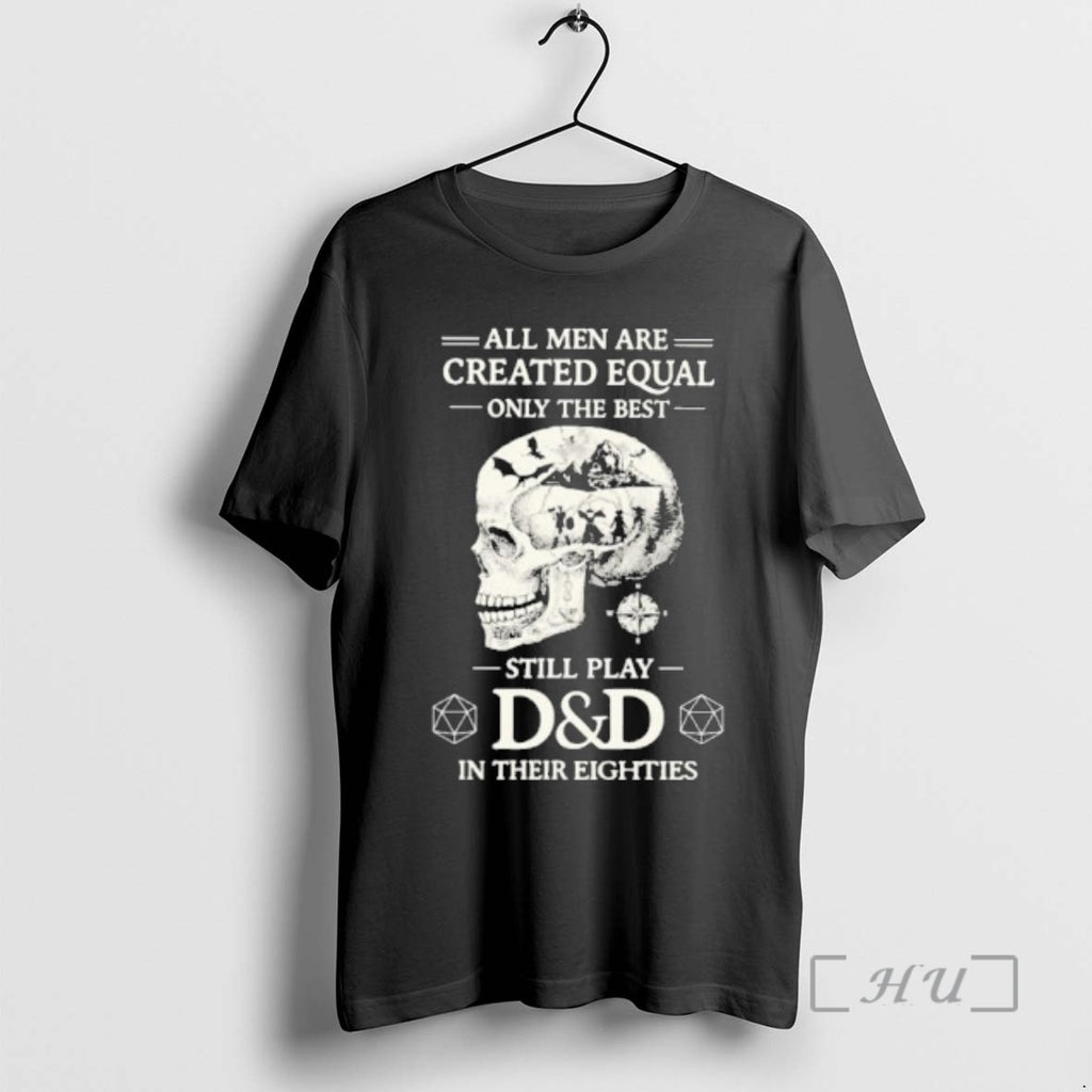 Officials All Men Are Created Equal Only The Best Still Play Dd In Their Eighties T-Shirts, Hoodie, Sweatshirt