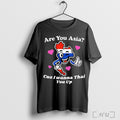 Officials Are You Asia Cuz I Wanna Thai You Up T Shirt