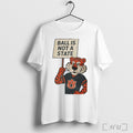 Officials Ball Is Not A State Auburn Tigers T Shirt