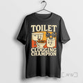 Officials Bathroom Toilet Clogging Champion Meme T-Shirts, Hoodie, Sweatshirt | AU01DripNestTees.com