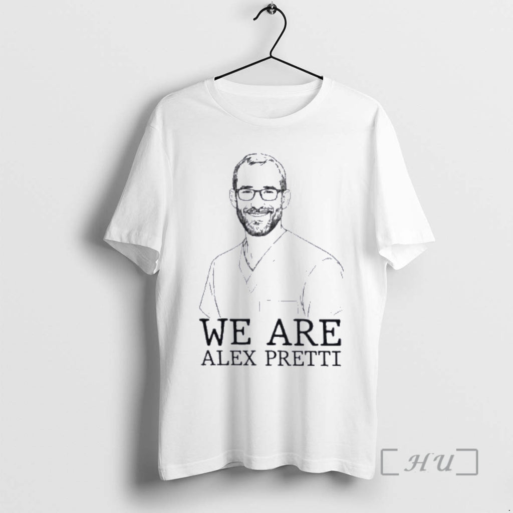 Officials Be Pretti Good We Are Alex Pretti T-Shirts, Hoodie, Sweatshirt | AU01DripNestTees.com