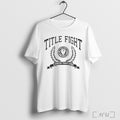 Officials Best Title Fight Kingston Pennsylvania Crest 2025 T Shirt