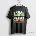 Officials Big Foot Saw Me But Nobody Believes Him Vintage T-Shirts, Hoodie, Sweatshirt | AU01DripNestTees.com