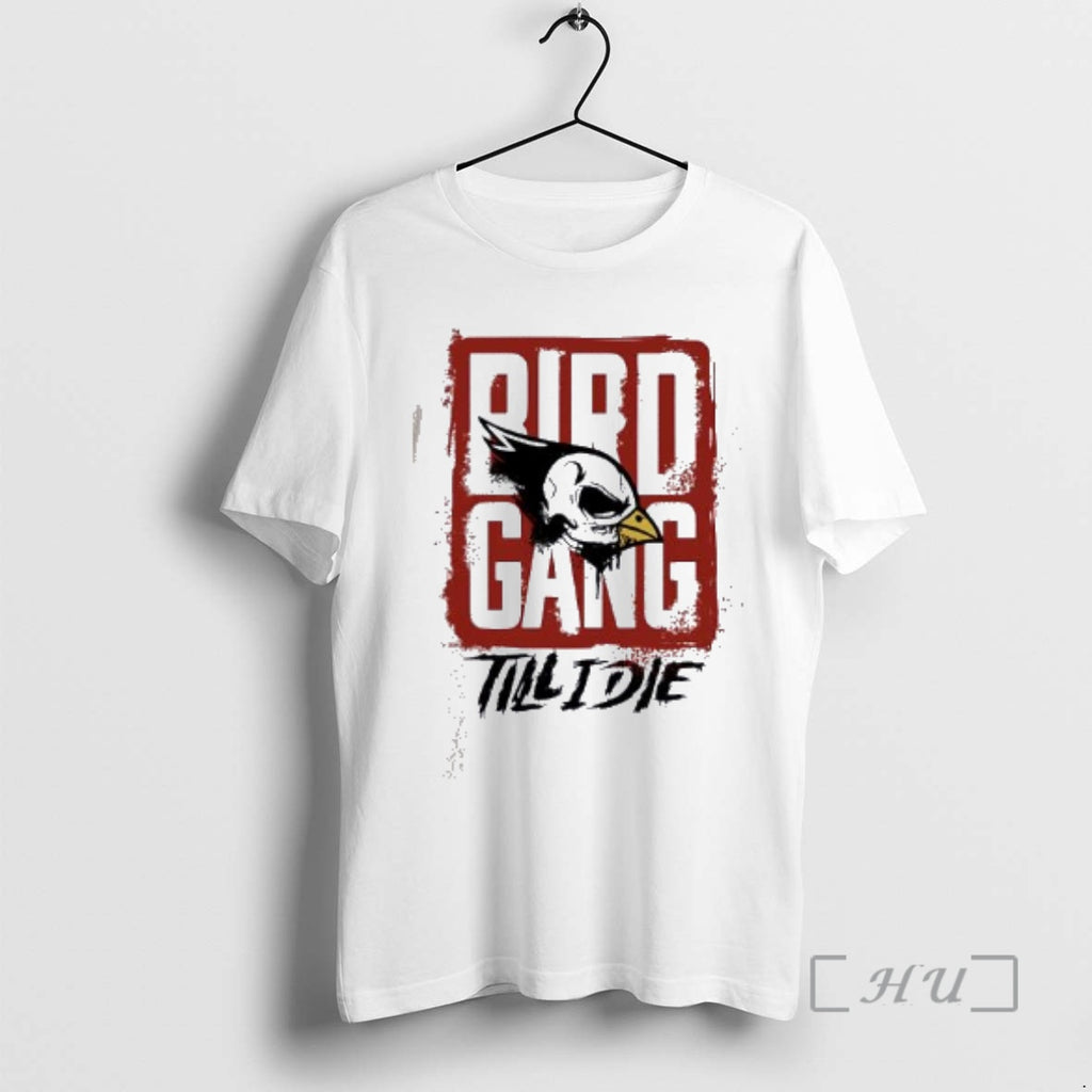Officials Bird Gang Till I Die T-Shirts, Hoodie, Sweatshirt | AU01DripNestTees.com