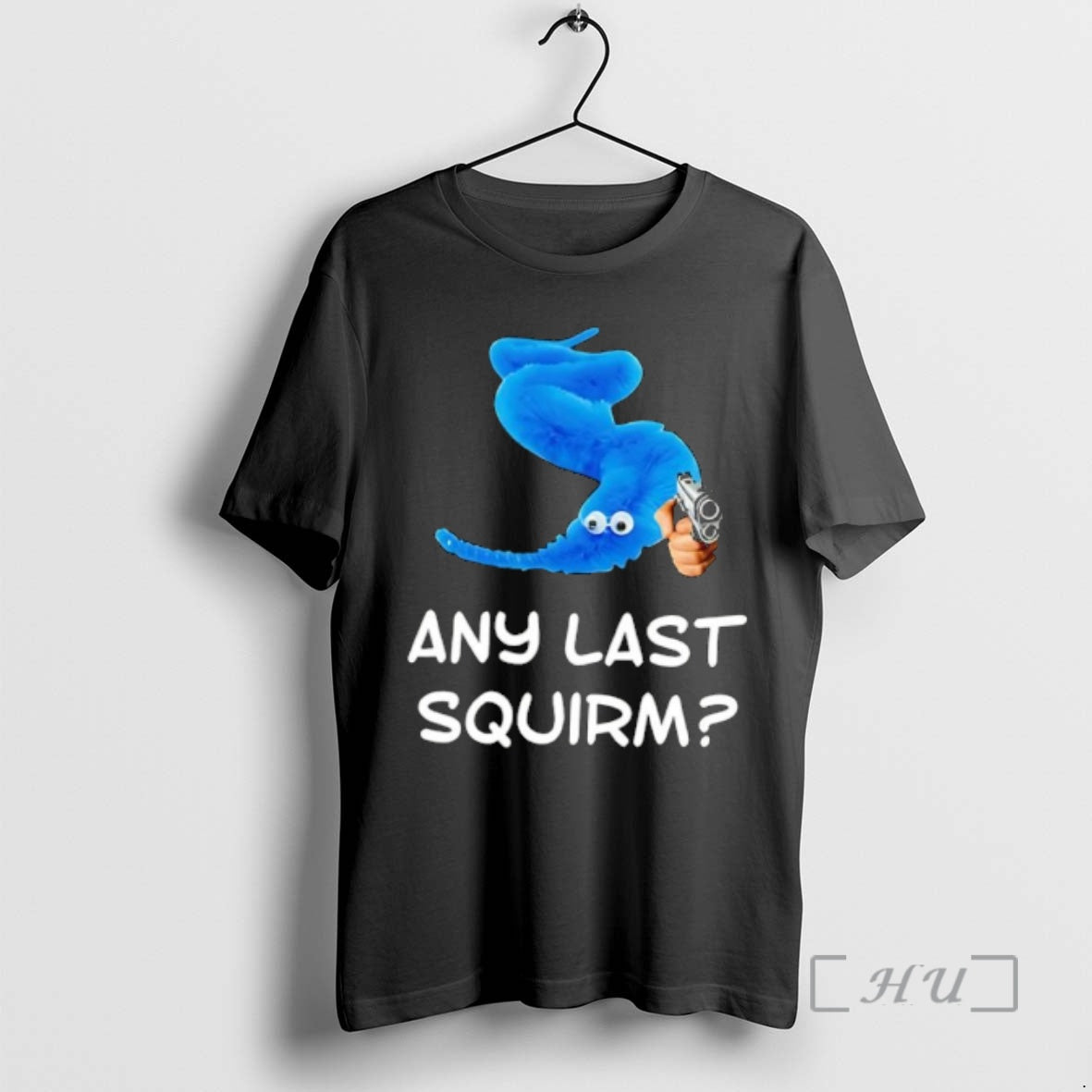 Officials Blue Worm On A String Holding Gun Any Last Squirm Premium T Shirts Sweater Hoodie, Sweatshirt