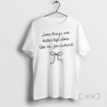 Officials Bow Some Things Are Better Left Alone Like Me For Instance Premium T Shirts Hoodie, Sweatshirt