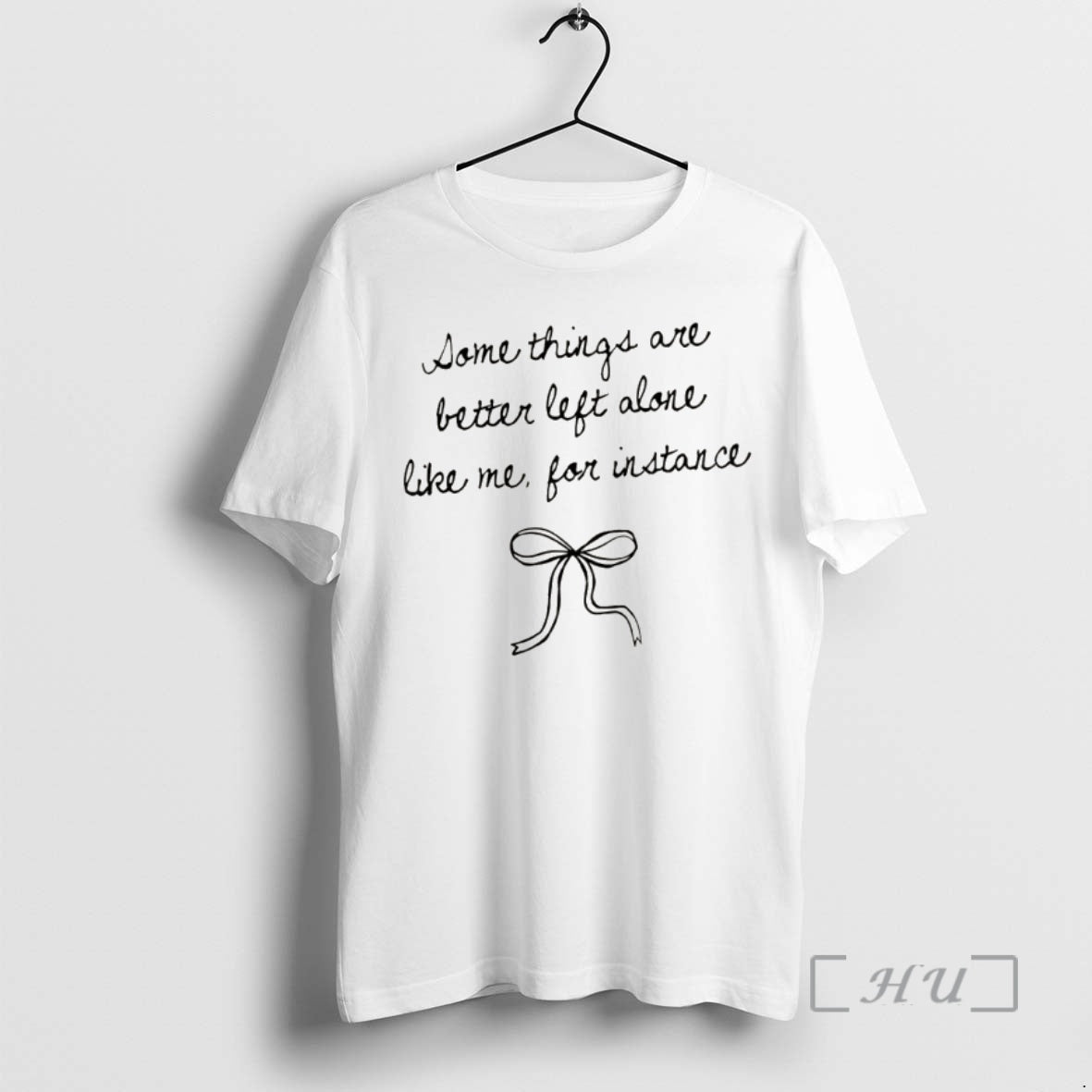 Officials Bow Some Things Are Better Left Alone Like Me For Instance Premium T Shirts Hoodie, Sweatshirt