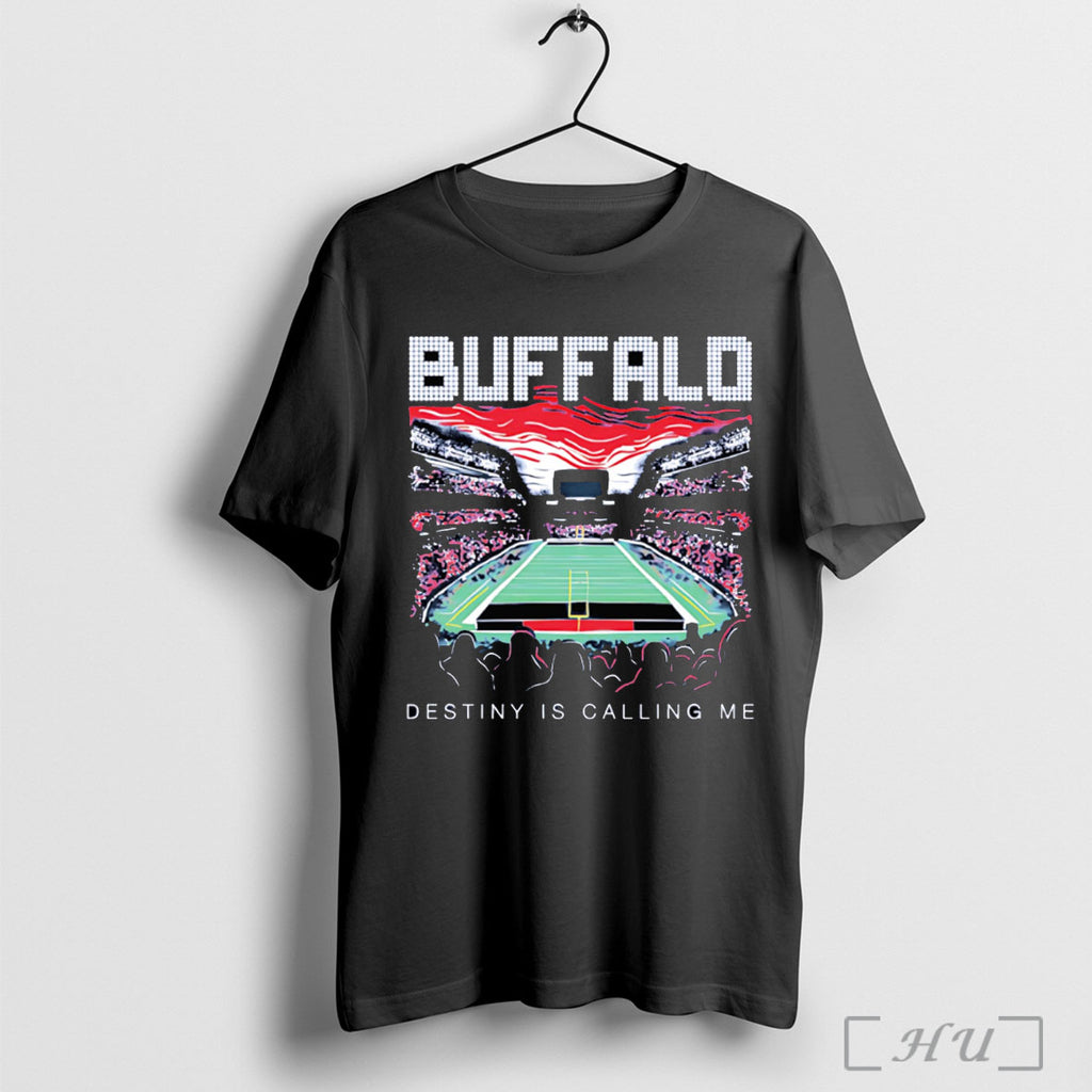 Officials Buffalo Destiny Is Calling Me T Shirt