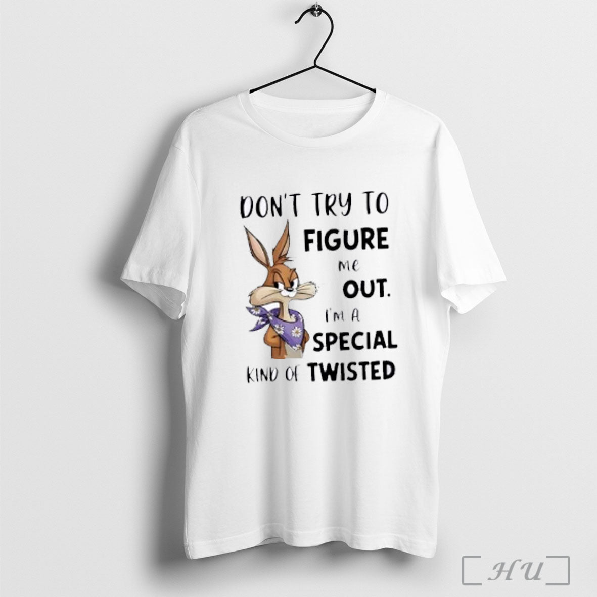 Officials Bunny Dont Try To Figure Me Out Im A Special Kind Of Twisted