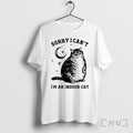 Officials Cat Moon Sorry I Cant Im An Indoor Cat