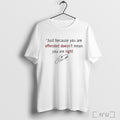 Officials Charlie Kirk Just Because You Are Offended Doesn T Mean You Re Righ
