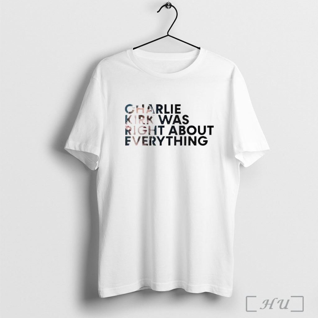Officials Charlie Kirk Was Right About Everything Ladies T Shirt