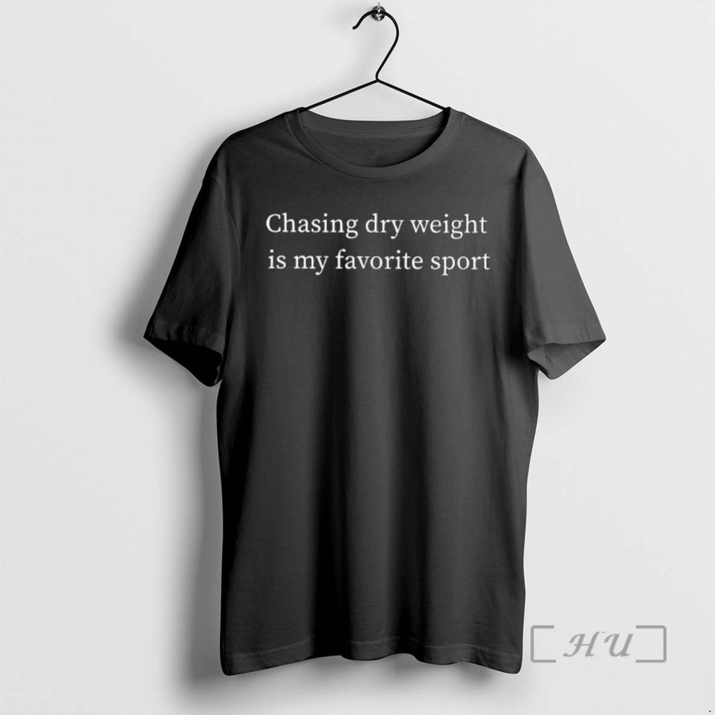 Officials Chasing Dry Weight Is My Favorite Sport T-Shirts, Hoodie, Sweatshirt | AU01DripNestTees.com