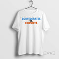 Officials Confederates Vs Convicts T-Shirts, Hoodie, Sweatshirt | AU01DripNestTees.com