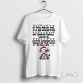 Officials Cow If You Need Me Ill Be Wrapped In Christmas Light Premium T Shirts Hoodie, Sweatshirt | AU01DripNestTees.com