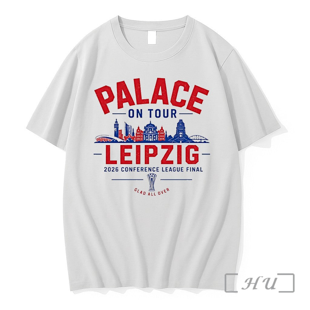 Officials Crystal Palace Conference League Final Glad All Over Leipzig 2026 Premium T Shirts Sweater